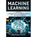 Machine Learning: 4 Books in 1: A Complete Overview for Beginners to Master the Basics of Python Programming and Understand How to Build