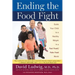 Ending the Food Fight: Guide Your Child to a Healthy Weight in a Fast Food/Fake Food World