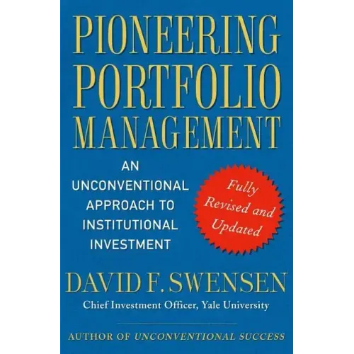Pioneering Portfolio Management: An Unconventional Approach to Institutional Investment