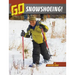 Go Snowshoeing!