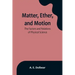 Matter, Ether, and Motion: The Factors and Relations of Physical Science