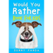 Would You Rather Book for Kids: The Book of Silly Scenarios, Challenging Choices, and Hilarious Situations the Whole Family Will Love
