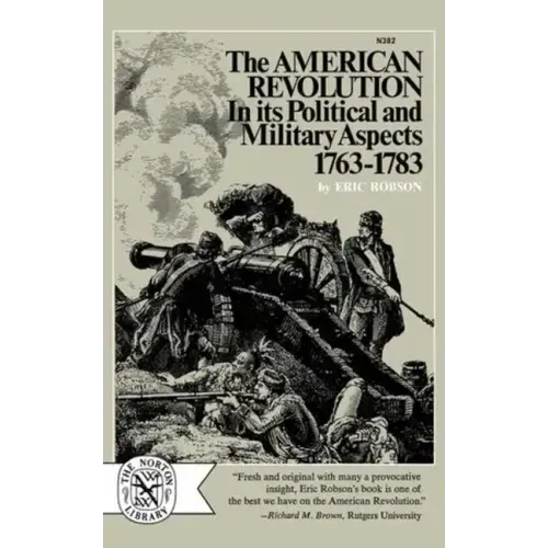 The American Revolution in Its Political and Military Aspects 1763-1783