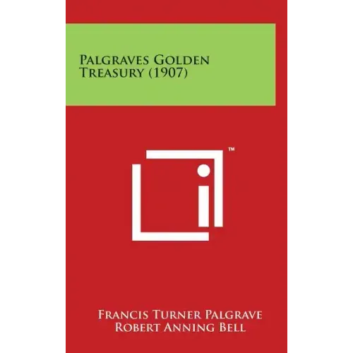 Palgraves Golden Treasury (1907)