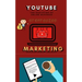 You Tube Marketing Strategies: YouTube Social Media (Approach for Beginners, Tricks & Secrets, Guide to Business and Growind your Following)