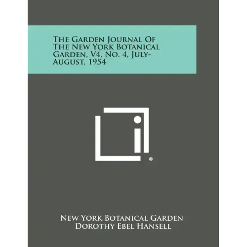 The Garden Journal of the New York Botanical Garden, V4, No. 4, July-August, 1954