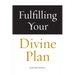 Fulfilling Your Divine Plan