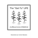 The "Get to" Life: A different kind of RADICLE