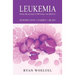 Leukemia: From Diagnosis to Winning the Battle