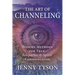 The Art of Channeling: Modern Methods for True Telepathic & Spirit Communication
