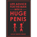 Life Advice for the Man With a Huge Penis
