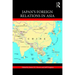 Japan's Foreign Relations in Asia