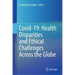 Covid-19: Health Disparities and Ethical Challenges Across the Globe