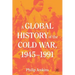 A Global History of the Cold War, 1945-1991