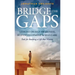 Bridge the Gaps Lessons on Self-Awareness, Self-Development, and Self-Care Tools for Building a Life That Matters