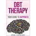 DBT Therapy: Your Guide to Happiness