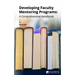 Developing Faculty Mentoring Programs: A Comprehensive Handbook