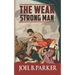 The Weak Strong Man