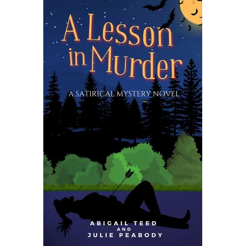 A Lesson in Murder: A Satirical Mystery Novel