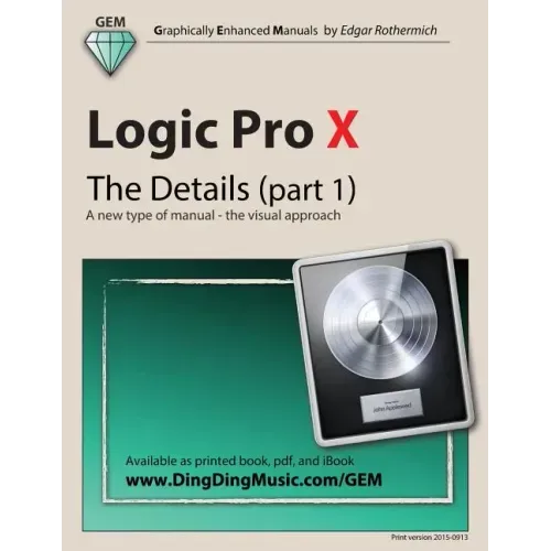 Logic Pro X - The Details (part 1): A new type of manual - the visual approach