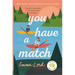 You Have a Match
