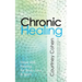 Chronic Healing: Hope and Healing for Body, Soul, & Spirit