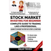 Stock Market Investing for Beginners: A Complete Guide to Trading Like a Professional: Learn to Invest in Stock Market from Fundamentals & Value Inves