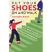 Put your Shoes On and Walk: A 13-Step Guide to Finding Yourself