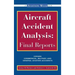Aircraft Accident Analysis: Final Reports