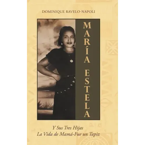Maria Estela: Y Sus Tres Hijas La Vida de Mama-Fue un Tapiz