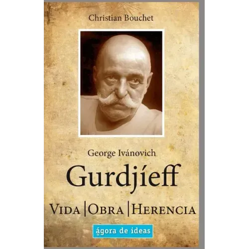 George Ivánovich Gurdjíeff: Vida, Obra, Herencia