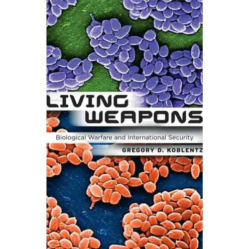 Living Weapons: Biological Warfare and International Security