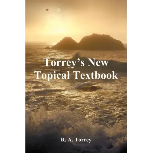 Torrey's New Topical Textbook
