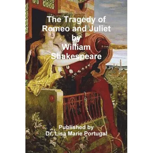 The Tragedy of Romeo and Juliet by William Shakespeare