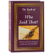 The Book of Who Said That?: Fascinating Stories Behind Famous Quotes