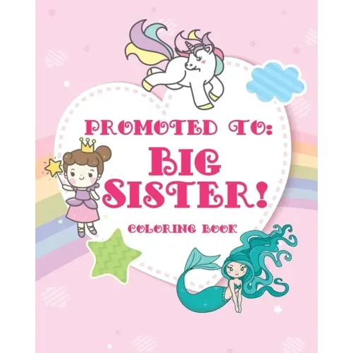 Big Sister Coloring Book: unicorns, fairies, and mermaids