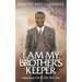 I Am My Brother's Keeper: Empowering Men to Take Their Place