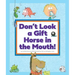 Don't Look a Gift Horse in the Mouth!: (And Other Weird Sayings)