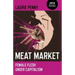Meat Market: Female Flesh Under Capitalism