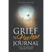 Grief to Freedom Journal: A Four Week Spiritual Guide Through Grief to Freedom