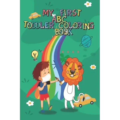 My First ABC Toddler Coloring Book: Fun with Alphabets, Numbers, Animals and cars trucks best Workbook for Toddlers & Kids Ages 3-8
