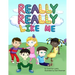 Really, Really Like Me