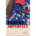 Parent Imperfect