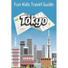Tokyo: Fun Kids Travel Guide