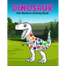 Dinosaur Dot Markers Activity Book: A cute Gift For Kids Ages 1-3, 2-4, 3-5,6-8 and also perfect gift for Toddler!