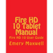 Fire HD 10 Tablet Manual: Fire HD 10 User Guide