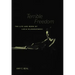 Terrible Freedom: The Life and Work of Lucia Dlugoszewski Volume 31