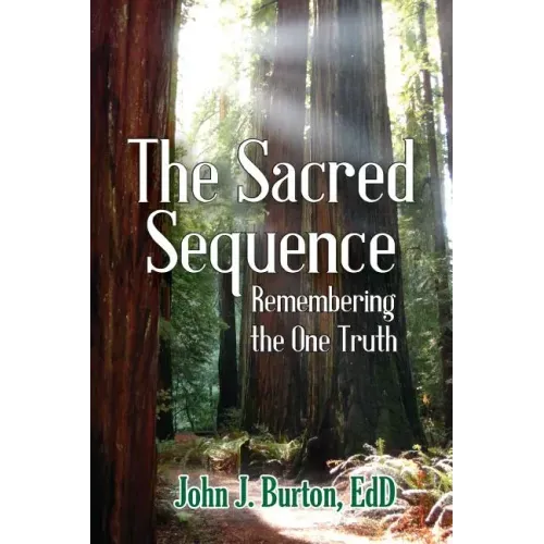 The Sacred Sequence: Remembering the One Truth