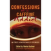 Confessions of a Caffeine Addict