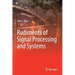 Rudiments of Signal Processing and Systems